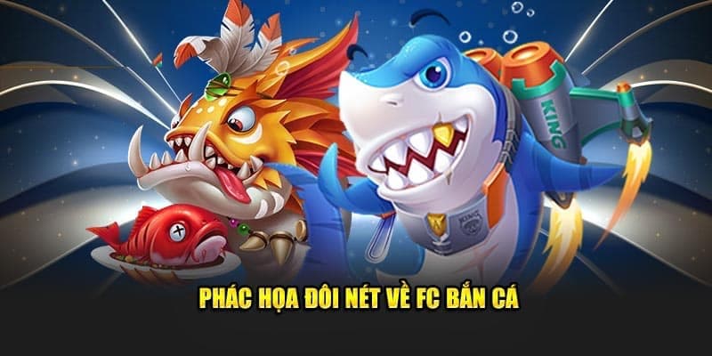 Ưu điểm của bắn cá FC 8XX